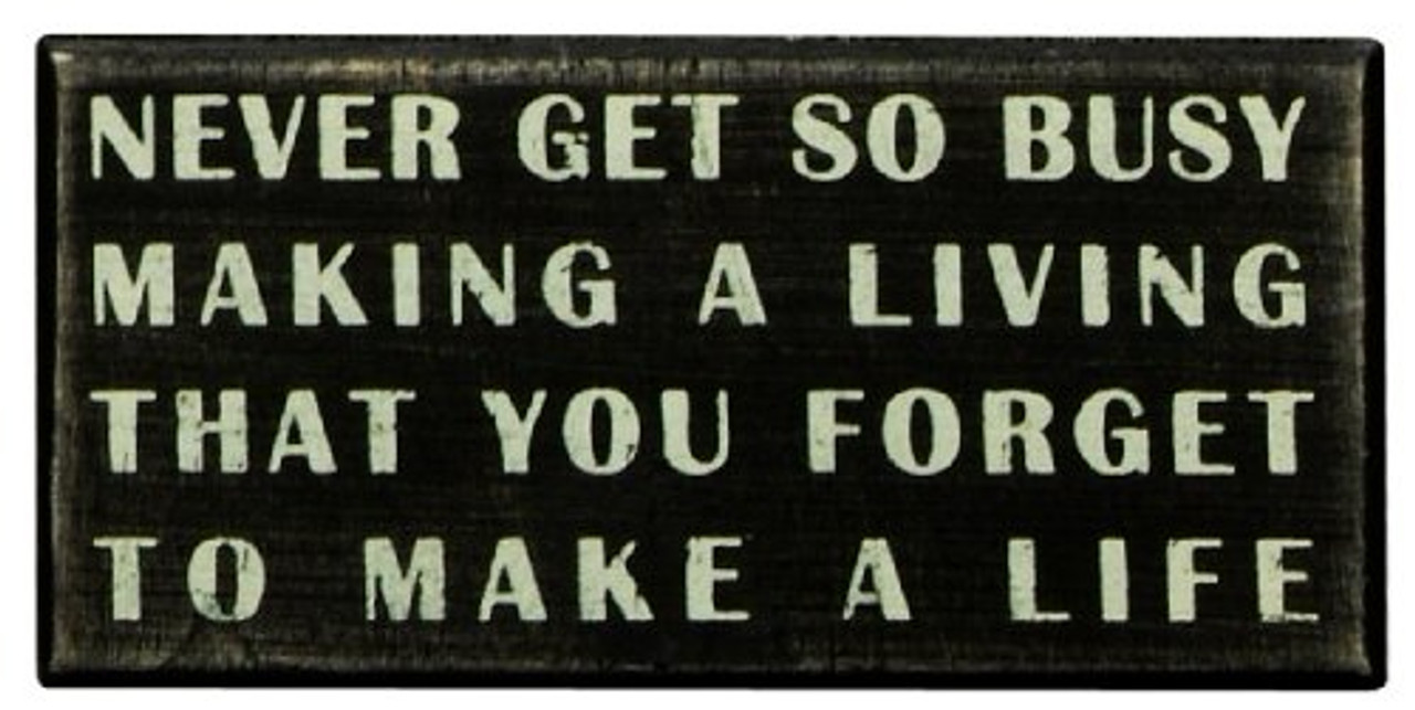 Primitives By Kathy 16345 Classic Box Sign, 5" X 2.50" X 1.75", Never Get So Busy