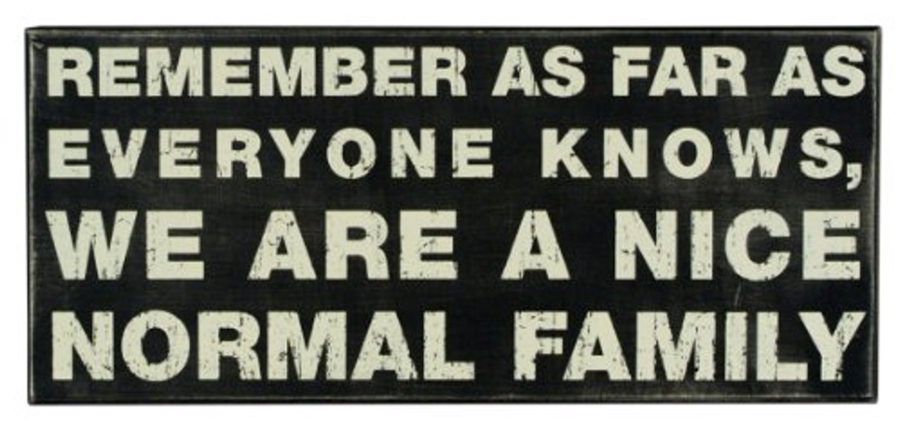 Primitives By Kathy Box Sign, 16 7-Inch, Nice Normal Family