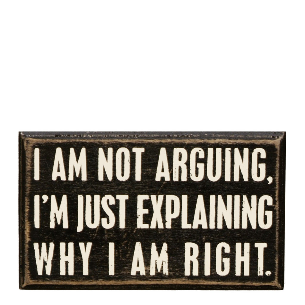 Primitives by Kathy | Not Arguing Box Sign