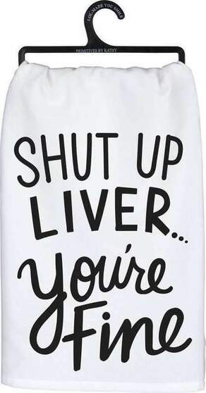 Primitives By Kathy White Cotton Shut Up Liver Kitchen Towel