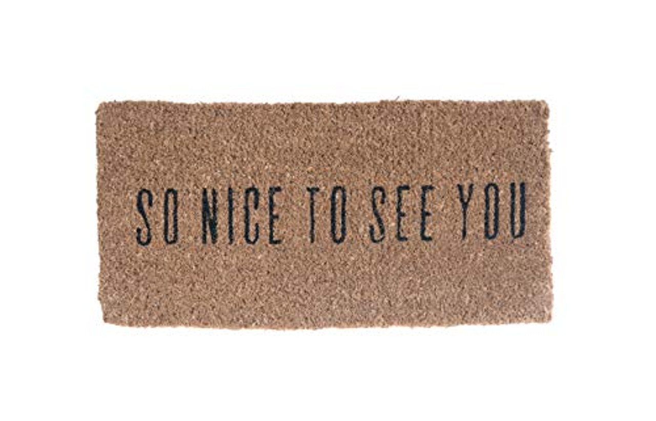 Creative Co-Op"So"So Nice To See You" Natural Coir Doormat