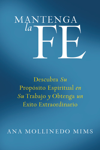 Ana Mollinedo Mims Mantenga La Fe