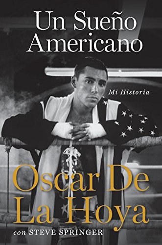 Harper Collins Un Sueno Americano: Mi Historia ~ Paperback ~ Oscar De La Hoya