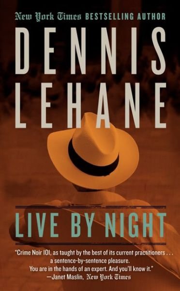 Live By Night: A Novel - Joe Coughlin Series