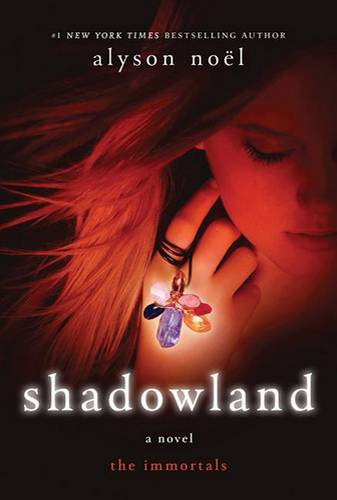St. Martin s Press Alyson Noel Shadowland The Immortals