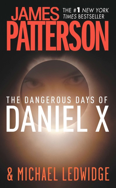 Jimmy Patterson The Dangerous Days Of Daniel X