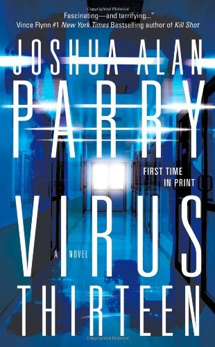 Joshua Alan Parry Virus Thirteen A Medical Thriller