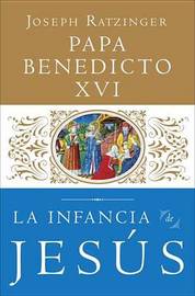 La Infancia De Jesus ~ Hardback ~ Joseph Ratzinger