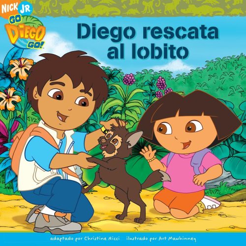 Libros Para Ninos Diego Rescata Al Lobito = Diego's Wolf Pup Rescue