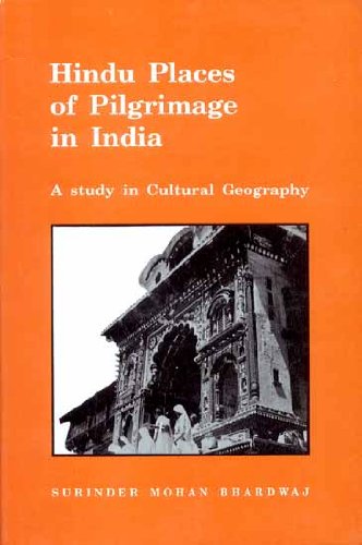 HINDU PLACES OF PILGRIMAGE IN INDIA: A Study In Cultural Geography