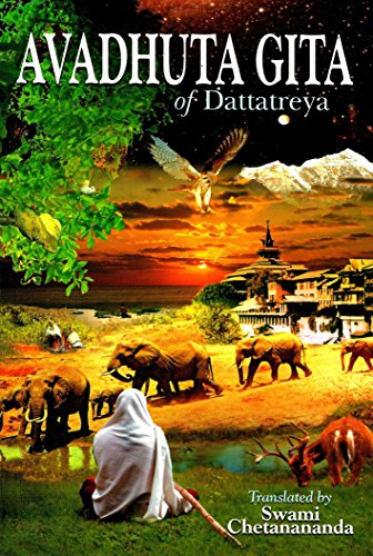 Avadhuta Gita: The Song Of The Ever-Freeby Swami Chetanananda