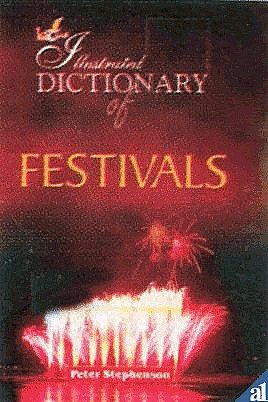 The Illustrated Dictionary Of Festivals