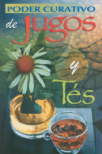 El Poder Curativo De Jugos Y Te ~ Paperback